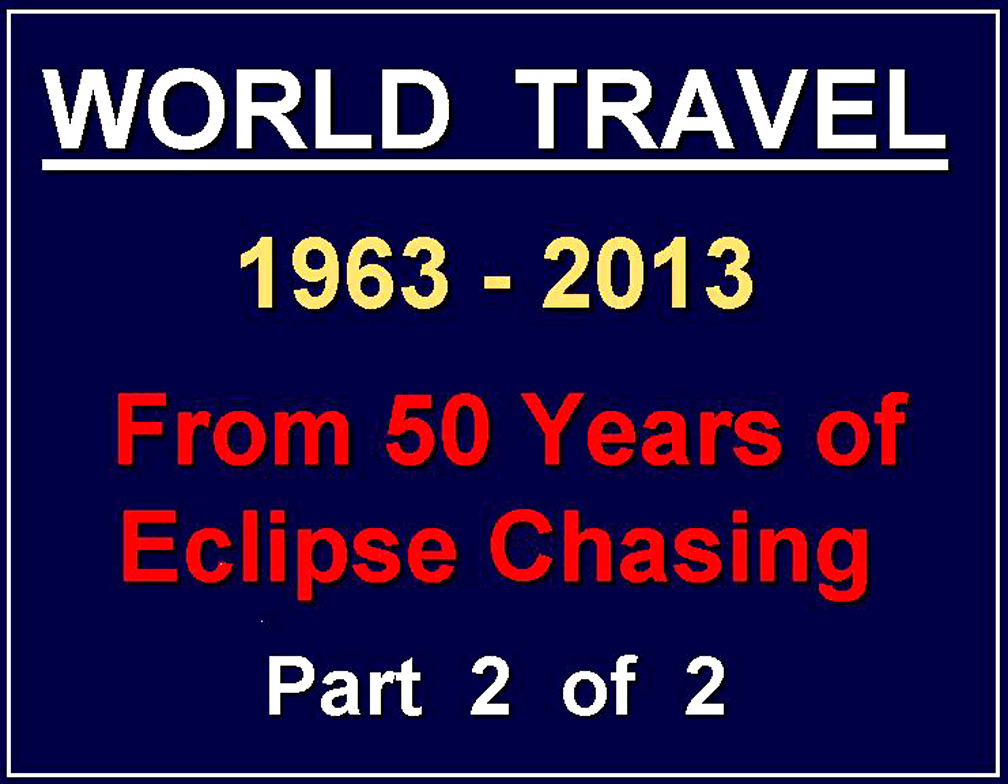 50 Years of Eclipse Chasing - Part 2