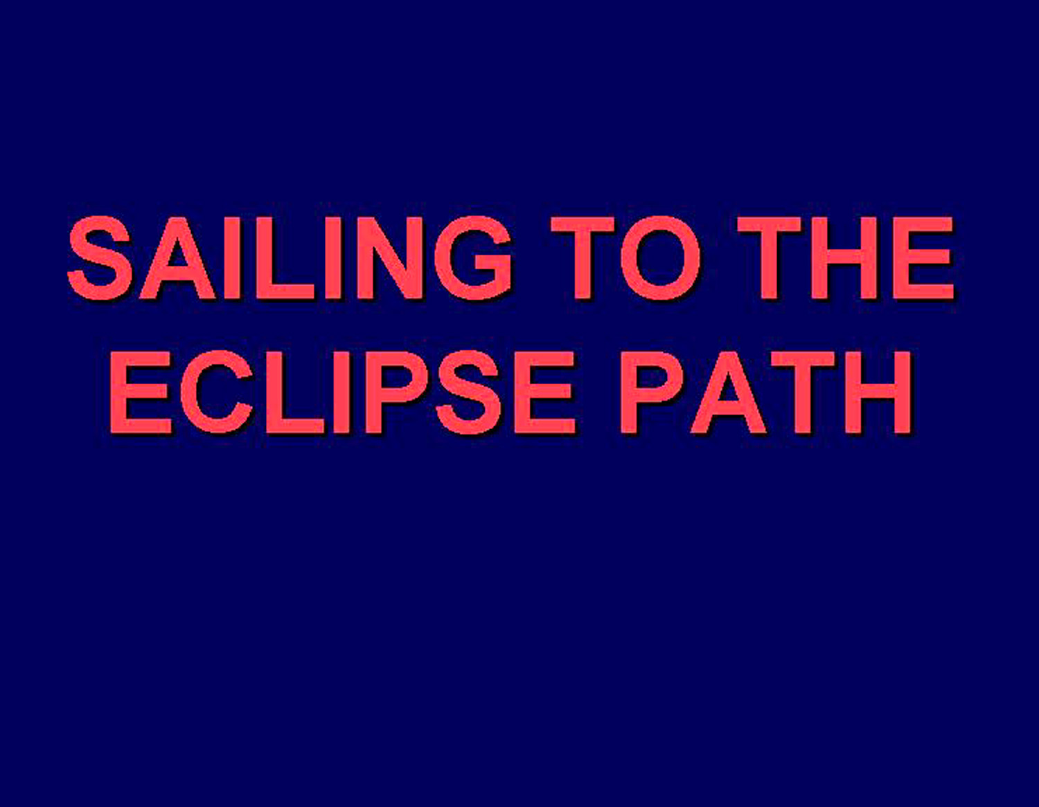 Eclipse 2012 - A45 - Title - Sailing to Eclipse