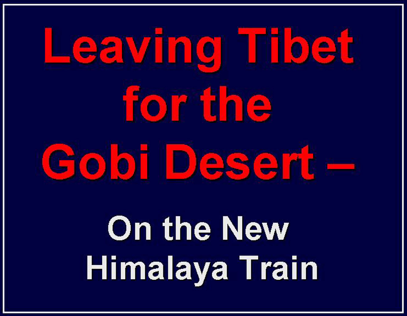 Eclipse 2008 - A20 - Title - Leaving Tibet for the Gobi