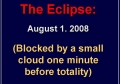 Eclipse 2008 - A71 - Title - Corona Blocked by Cloud