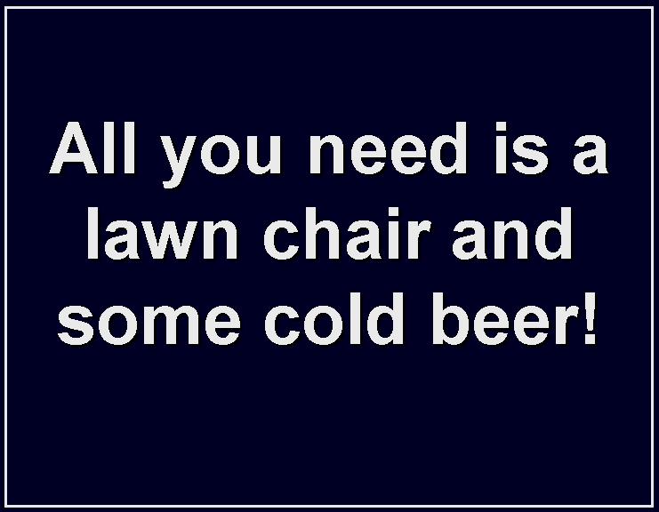 AA12 - Title - Lawn Chair and Cold Beer.jpg